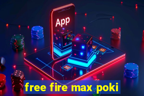 free fire max poki